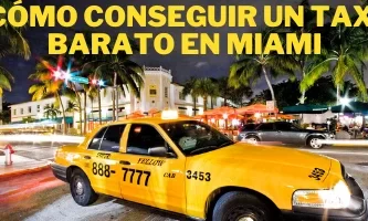 Como conseguir un taxi barato en miami